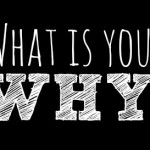 What is Your WHY?