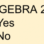 Yes or No on Algebra 2?